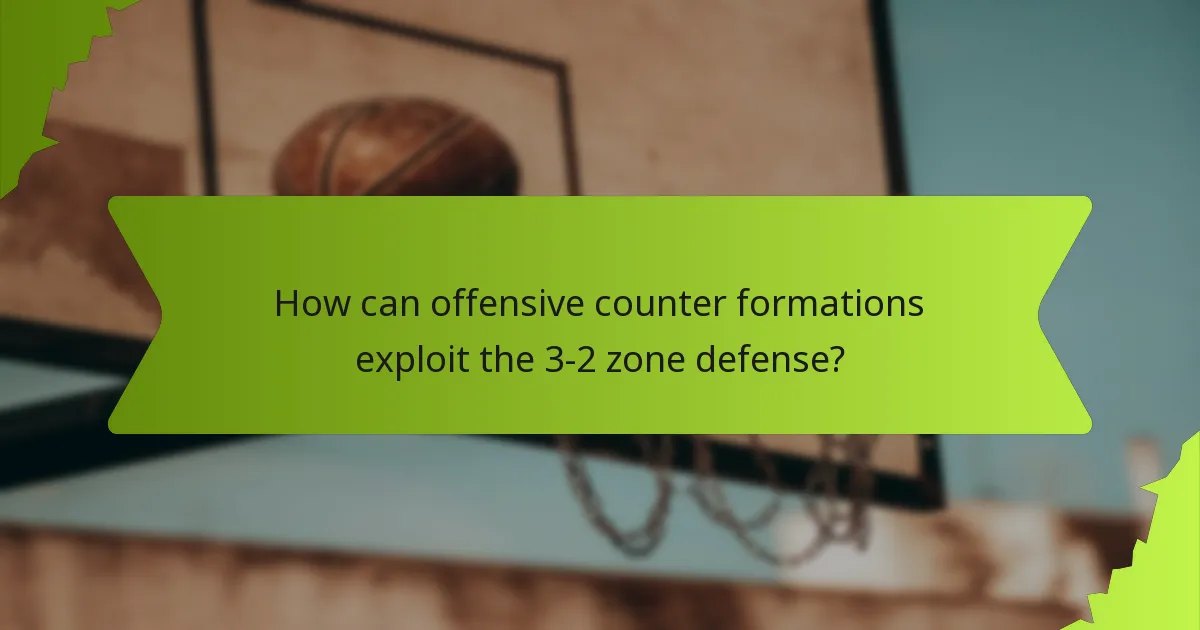 How can offensive counter formations exploit the 3-2 zone defense?