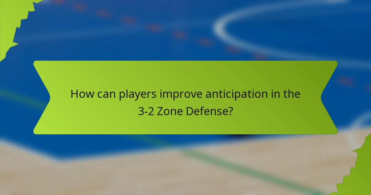 How can players improve anticipation in the 3-2 Zone Defense?
