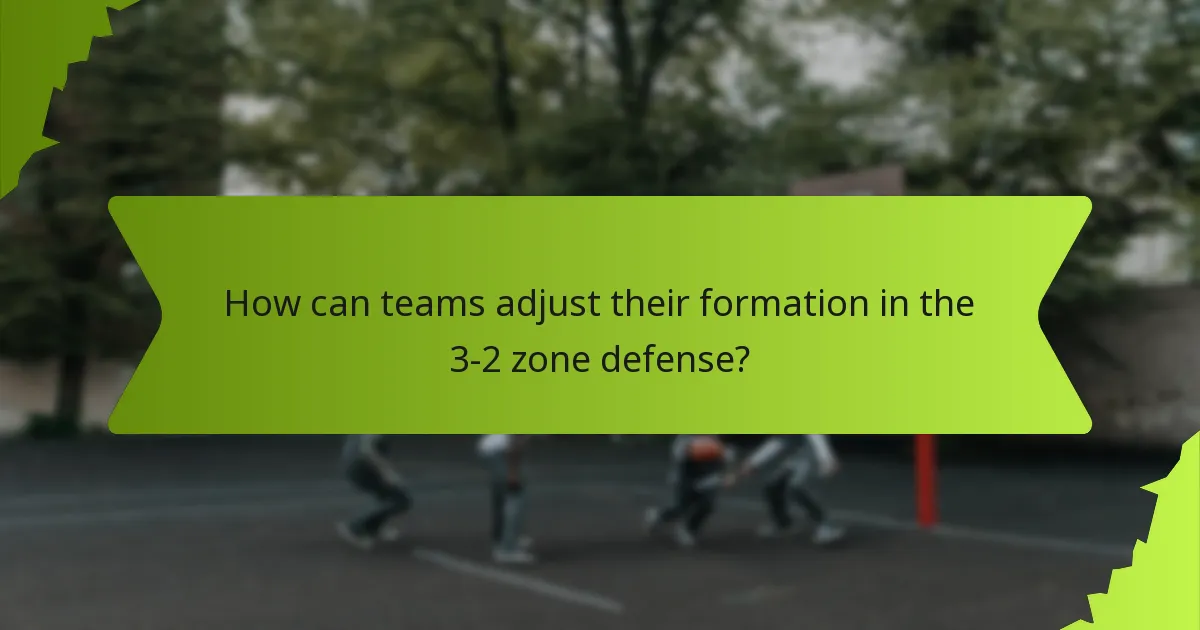 How can teams adjust their formation in the 3-2 zone defense?