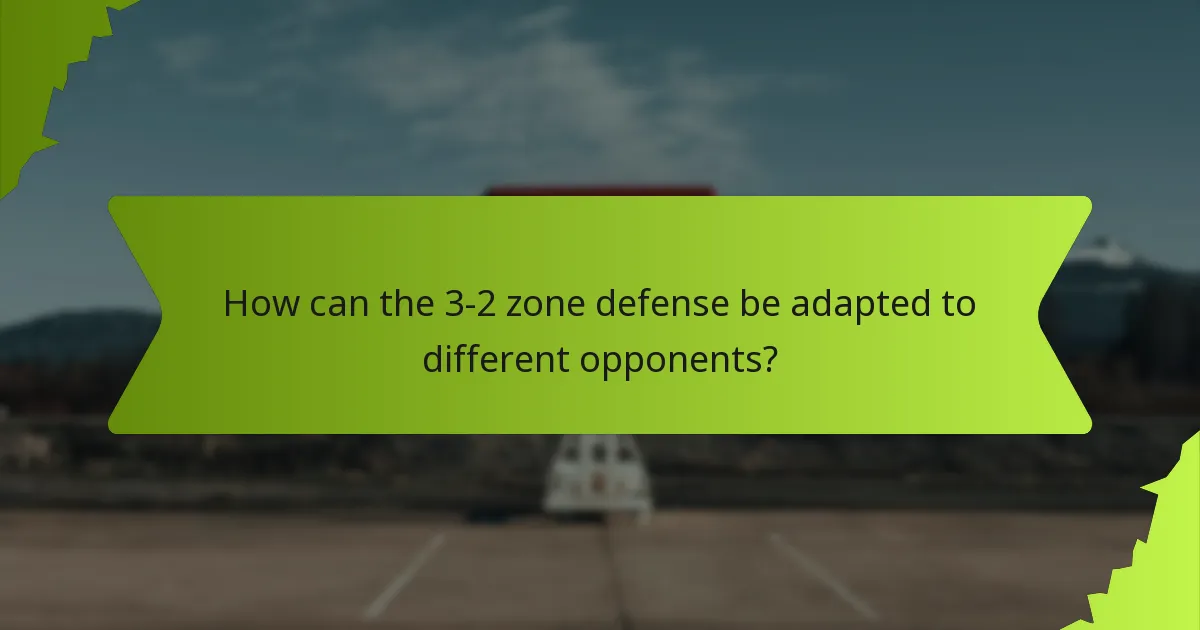 How can the 3-2 zone defense be adapted to different opponents?