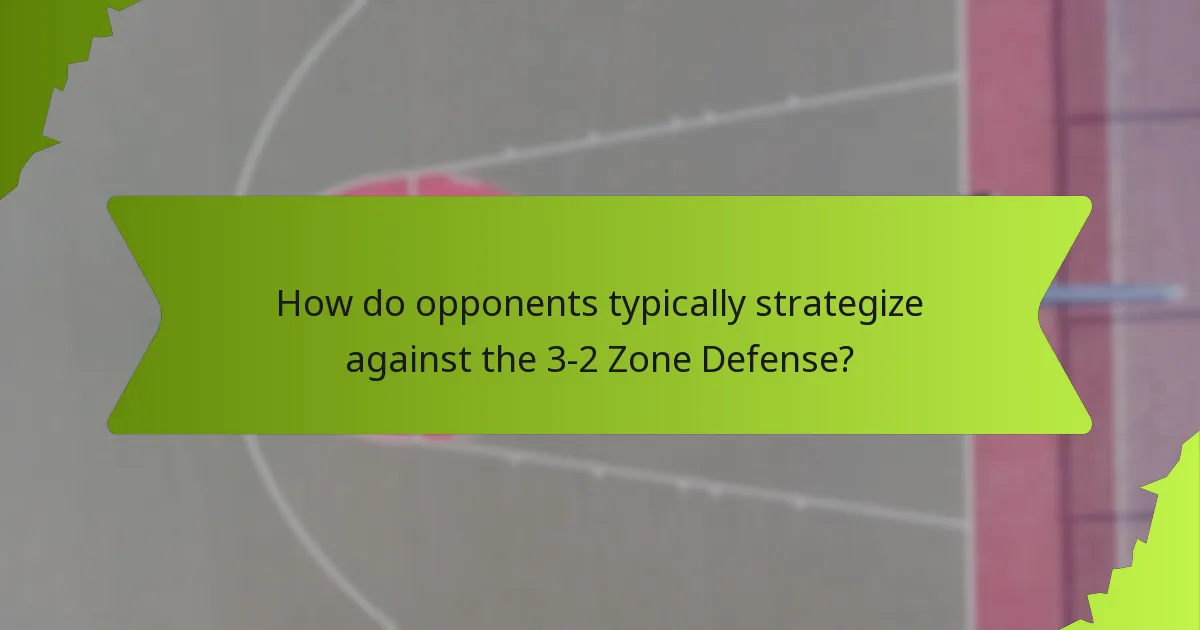 How do opponents typically strategize against the 3-2 Zone Defense?