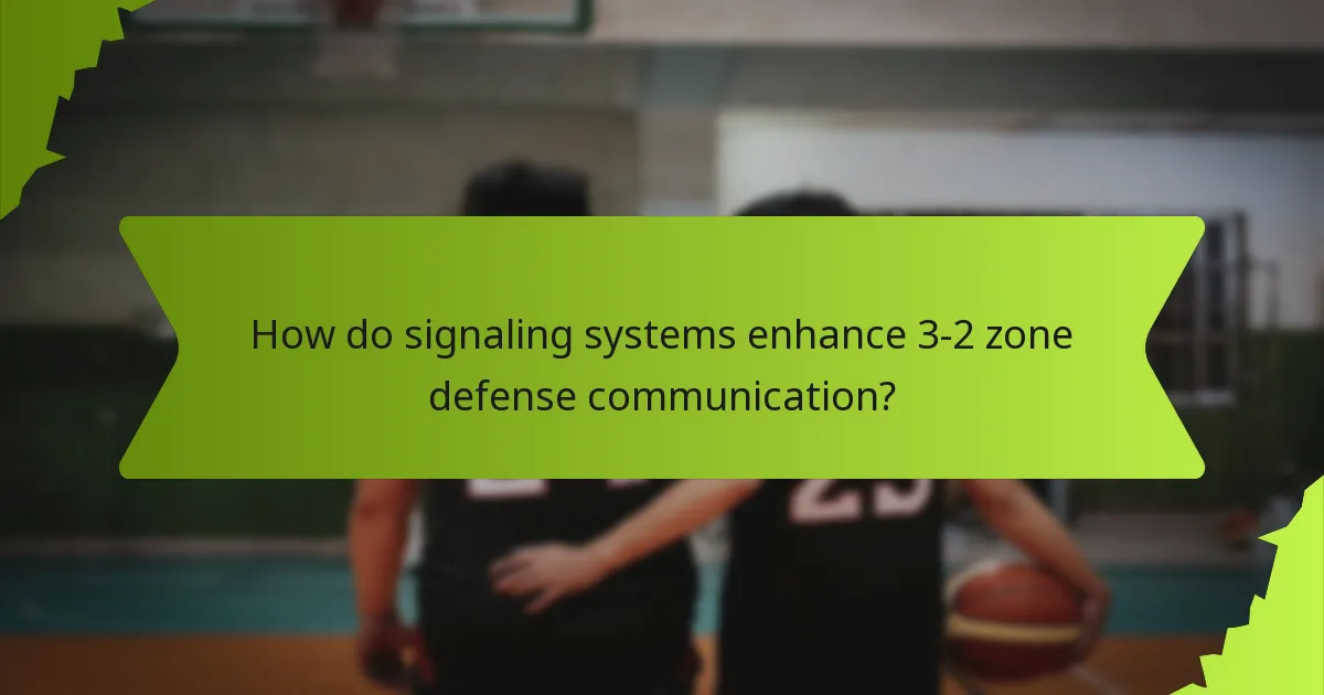 How do signaling systems enhance 3-2 zone defense communication?
