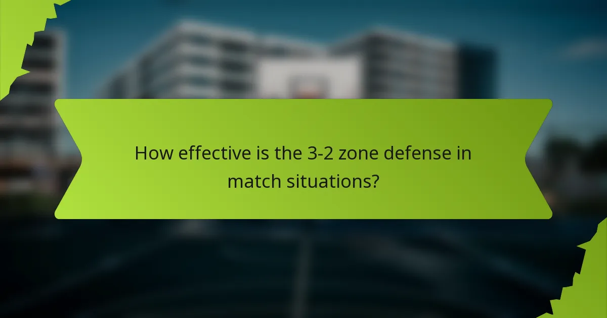 How effective is the 3-2 zone defense in match situations?