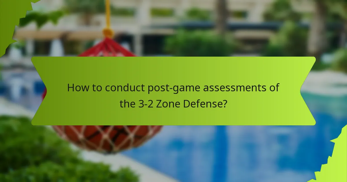 How to conduct post-game assessments of the 3-2 Zone Defense?