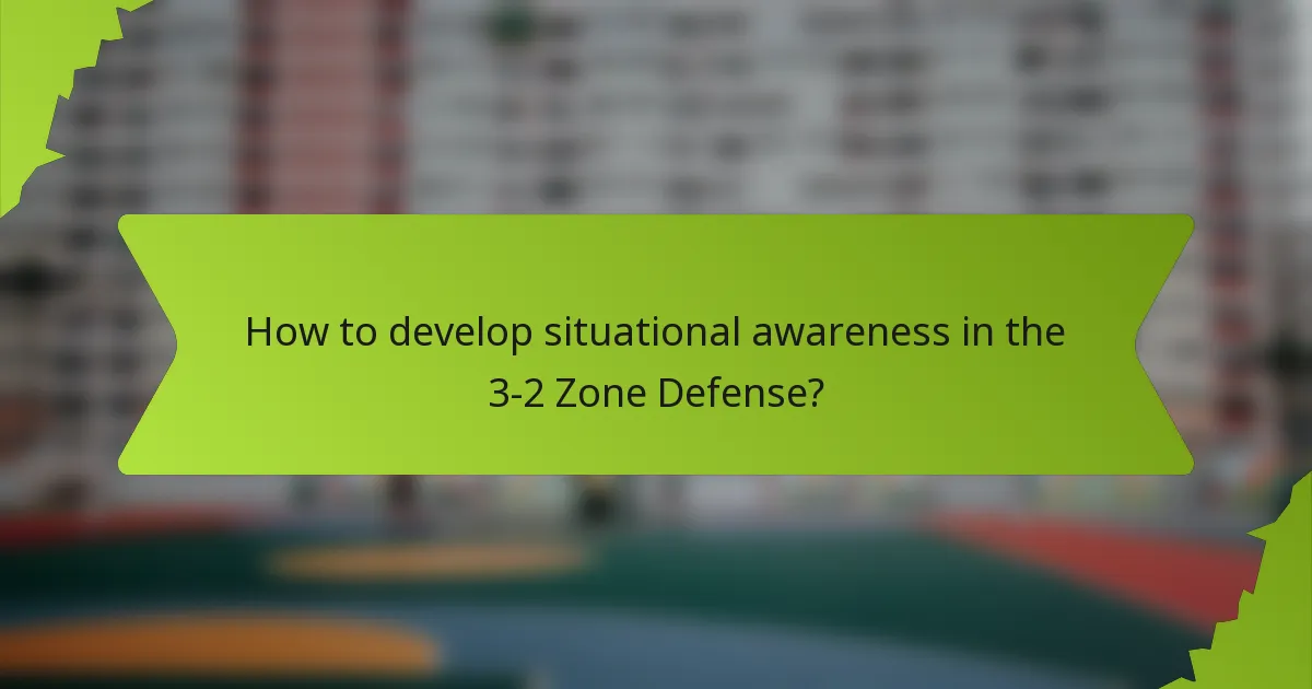 How to develop situational awareness in the 3-2 Zone Defense?