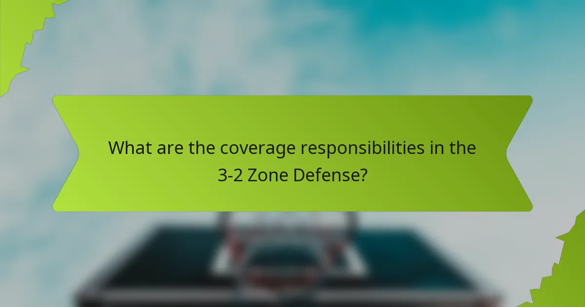 What are the coverage responsibilities in the 3-2 Zone Defense?
