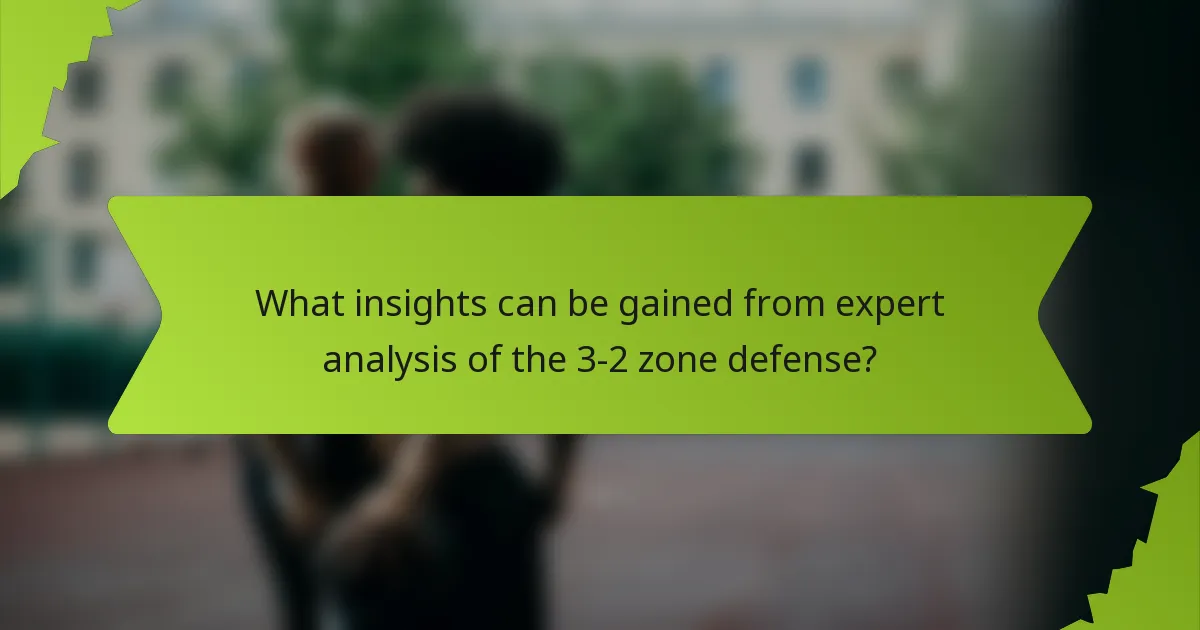 What insights can be gained from expert analysis of the 3-2 zone defense?