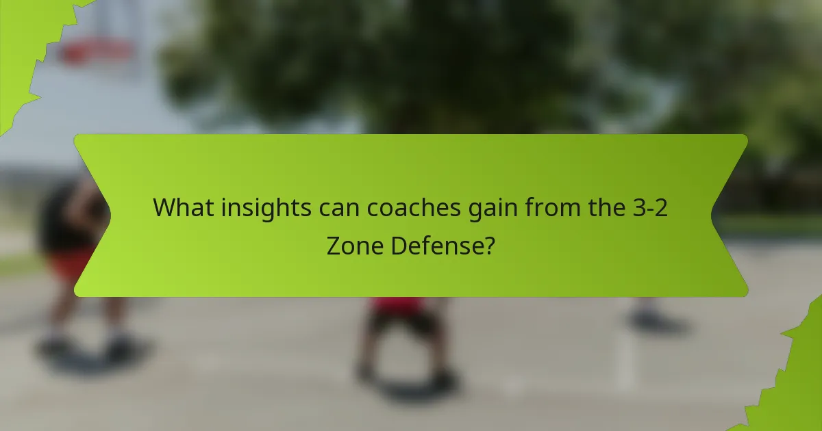 What insights can coaches gain from the 3-2 Zone Defense?